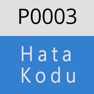 P0003 Hata Kodu – P0003 Hata Kodu Sorunu ve Çözümü