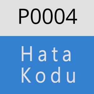 P0004 Hata Kodu – P0004 Hata Kodu Sorunu ve Çözümü