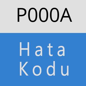 P000A Hata Kodu – P000A Hata Kodu Sorunu ve Çözümü