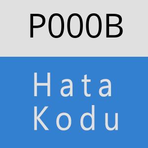 P000B Hata Kodu – P000B Hata Kodu Sorunu ve Çözümü