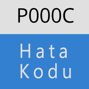 P000C Hata Kodu – P000C Hata Kodu Sorunu ve Çözümü