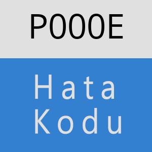 P000E Hata Kodu – P000E Hata Kodu Sorunu ve Çözümü