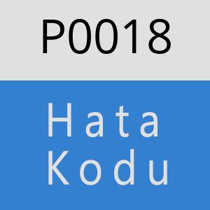 P0018 Hata Kodu – P0018 Hata Kodu Sorunu ve Çözümü