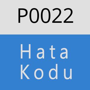 P0022 Hata Kodu – P0022 Hata Kodu Sorunu ve Çözümü