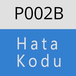 P002B Hata Kodu – P002B Hata Kodu Sorunu ve Çözümü