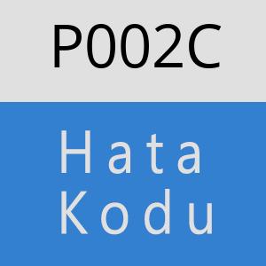 P002C Hata Kodu – P002C Hata Kodu Sorunu ve Çözümü