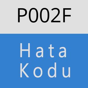 P002F Hata Kodu – P002F Hata Kodu Sorunu ve Çözümü