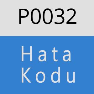 P0032 Hata Kodu – P0032 Hata Kodu Sorunu ve Çözümü