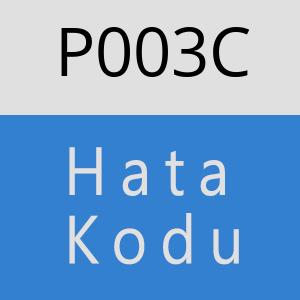 P003C Hata Kodu – P003C Hata Kodu Sorunu ve Çözümü