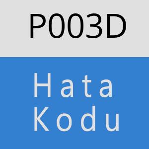 P003D Hata Kodu – P003D Hata Kodu Sorunu ve Çözümü