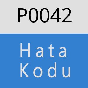 P0042 Hata Kodu – P0042 Hata Kodu Sorunu ve Çözümü