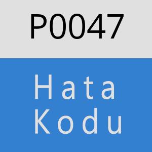 P0047 Hata Kodu – P0047 Hata Kodu Sorunu ve Çözümü