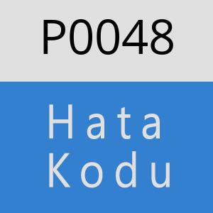 P0048 Hata Kodu – P0048 Hata Kodu Sorunu ve Çözümü