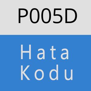 P005D Hata Kodu – P005D Hata Kodu Sorunu ve Çözümü