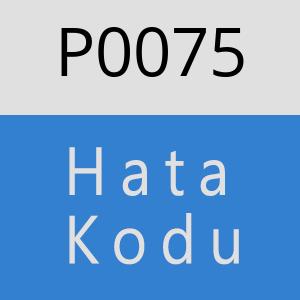 P0075 Hata Kodu – P0075 Hata Kodu Sorunu ve Çözümü