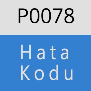 P0078 Hata Kodu – P0078 Hata Kodu Sorunu ve Çözümü