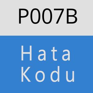 P007B Hata Kodu – P007B Hata Kodu Sorunu ve Çözümü