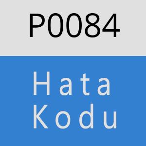 P0084 Hata Kodu – P0084 Hata Kodu Sorunu ve Çözümü