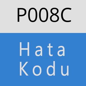 P008C Hata Kodu – P008C Hata Kodu Sorunu ve Çözümü