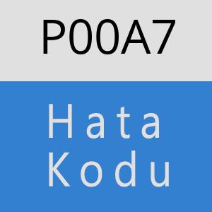 P00A7 Hata Kodu – P00A7 Hata Kodu Sorunu ve Çözümü