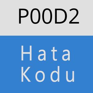 P00D2 Hata Kodu – P00D2 Hata Kodu Sorunu ve Çözümü