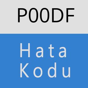 P00DF Hata Kodu – P00DF Hata Kodu Sorunu ve Çözümü