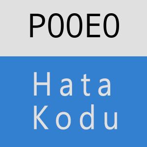 P00E0 Hata Kodu – P00E0 Hata Kodu Sorunu ve Çözümü