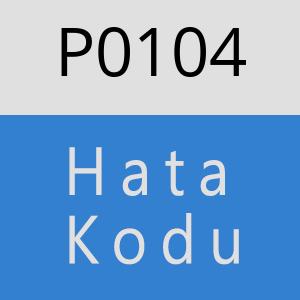 P0104 Hata Kodu – P0104 Hata Kodu Sorunu ve Çözümü