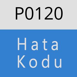 P0120 Hata Kodu – P0120 Hata Kodu Sorunu ve Çözümü