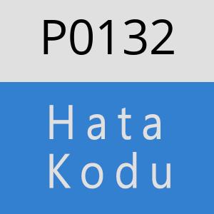 P0132 Hata Kodu – P0132 Hata Kodu Sorunu ve Çözümü