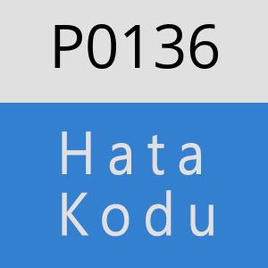 P0136 Hata Kodu – P0136 Hata Kodu Sorunu ve Çözümü