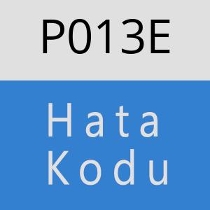 P013E Hata Kodu – P013E Hata Kodu Sorunu ve Çözümü