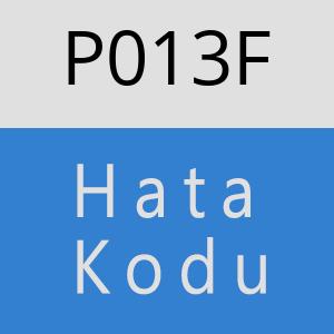 P013F Hata Kodu – P013F Hata Kodu Sorunu ve Çözümü