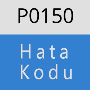 P0150 Hata Kodu – P0150 Hata Kodu Sorunu ve Çözümü