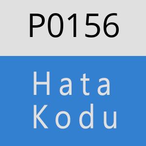 P0156 Hata Kodu – P0156 Hata Kodu Sorunu ve Çözümü