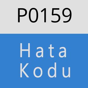 P0159 Hata Kodu – P0159 Hata Kodu Sorunu ve Çözümü