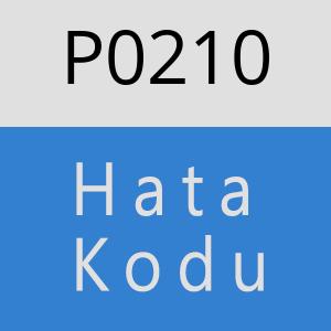 P0210 Hata Kodu – P0210 Hata Kodu Sorunu ve Çözümü