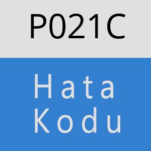 P021C Hata Kodu – P021C Hata Kodu Sorunu ve Çözümü