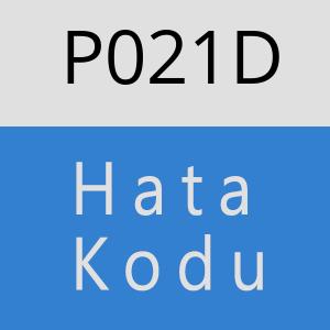 P021D Hata Kodu – P021D Hata Kodu Sorunu ve Çözümü