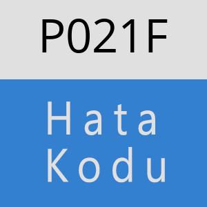 P021F Hata Kodu – P021F Hata Kodu Sorunu ve Çözümü