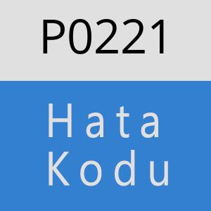 P0221 Hata Kodu – P0221 Hata Kodu Sorunu ve Çözümü