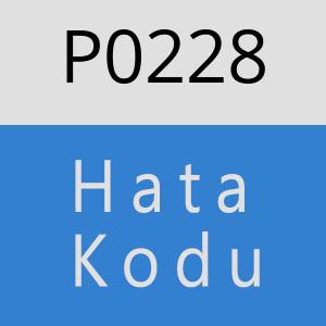 P0228 Hata Kodu – P0228 Hata Kodu Sorunu ve Çözümü