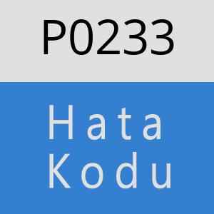 P0233 Hata Kodu – P0233 Hata Kodu Sorunu ve Çözümü