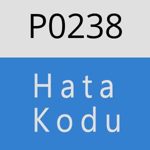 P0238 Hata Kodu – P0238 Hata Kodu Sorunu ve Çözümü