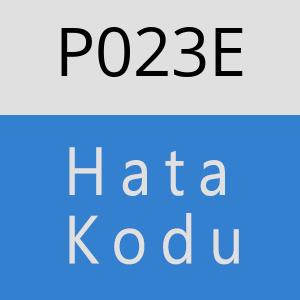 P023E Hata Kodu – P023E Hata Kodu Sorunu ve Çözümü