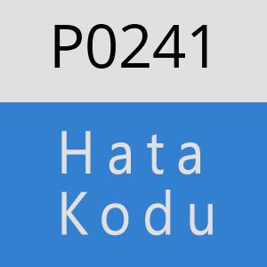 P0241 Hata Kodu – P0241 Hata Kodu Sorunu ve Çözümü