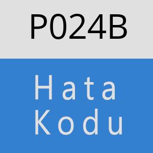 P024B Hata Kodu – P024B Hata Kodu Sorunu ve Çözümü