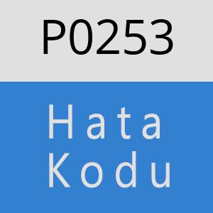 P0253 Hata Kodu – P0253 Hata Kodu Sorunu ve Çözümü