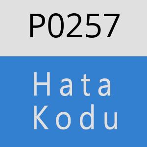 P0257 Hata Kodu – P0257 Hata Kodu Sorunu ve Çözümü