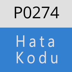 P0274 Hata Kodu – P0274 Hata Kodu Sorunu ve Çözümü